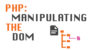 Manipulating the DOM with PHP's DOMDocument()
